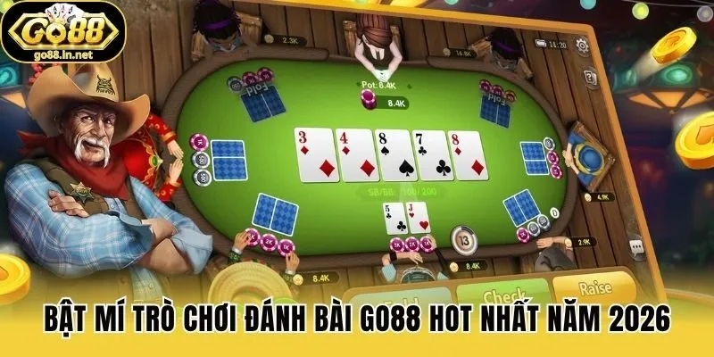 Bật mí trò chơi đánh bài Go88 hot nhất năm 2026