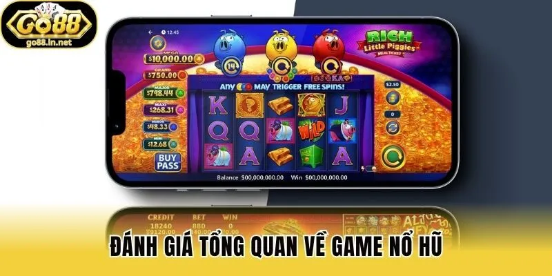 Đánh giá tổng quan về game nổ hũ