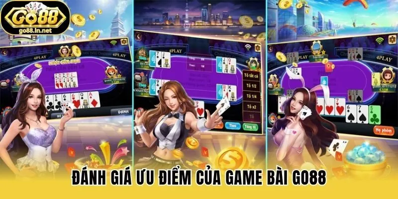 Đánh giá ưu điểm của game bài Go88