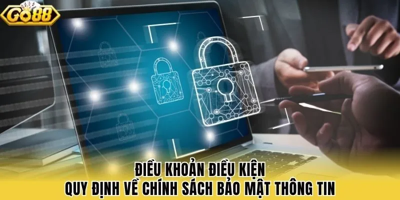 Điều khoản điều kiện quy định về chính sách bảo mật thông tin