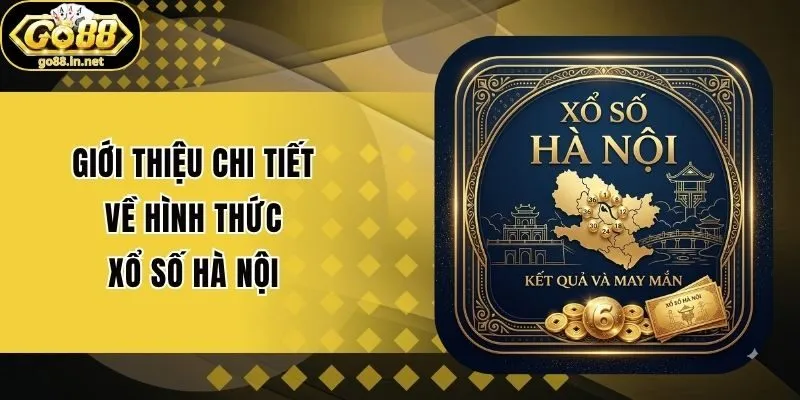 Giới Thiệu Chi Tiết Về Hình Thức Xổ Số Hà Nội