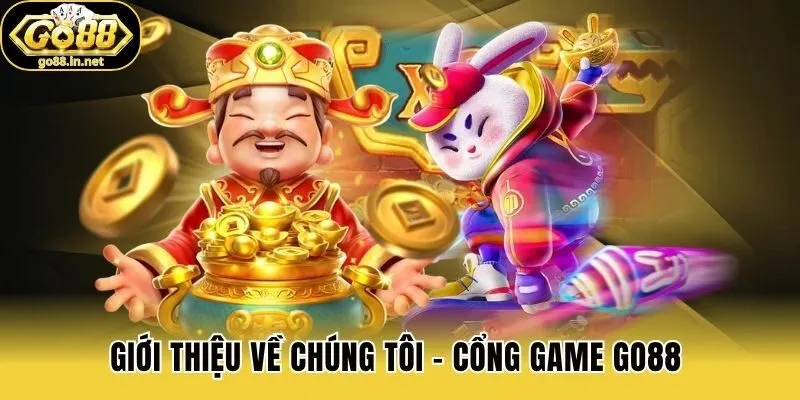 Giới thiệu về chúng tôi - Cổng game Go88 