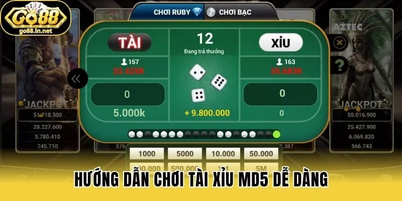 Hướng dẫn chơi tài xỉu MD5 dễ dàng