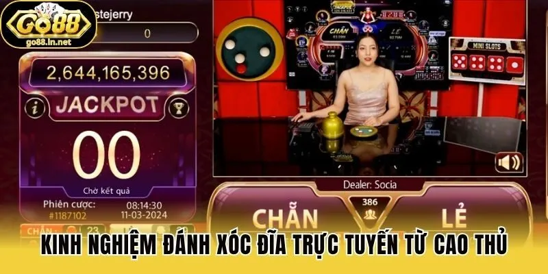 Kinh nghiệm đánh xóc đĩa trực tuyến từ cao thủ