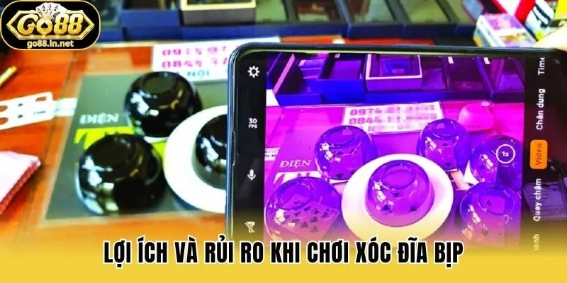 Lợi ích và rủi ro khi chơi xóc đĩa bịp