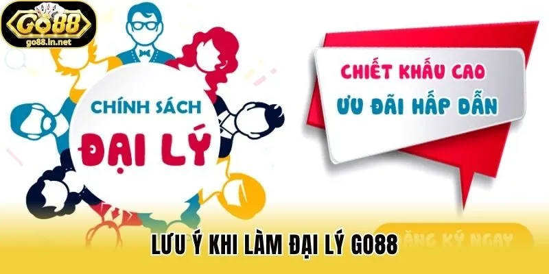Lưu ý khi làm đại lý Go88