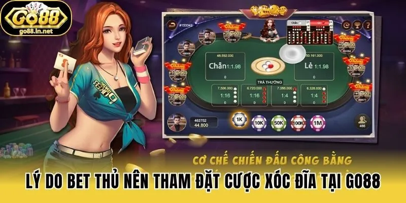 Lý do bet thủ nên tham đặt cược xóc đĩa tại Go88