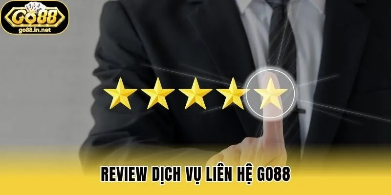 Review dịch vụ liên hệ Go88