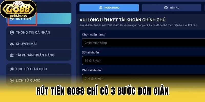 Rút tiền Go88 chỉ có 3 bước đơn giản