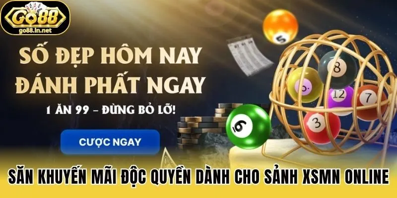Săn khuyến mãi độc quyền dành cho sảnh XSMN online