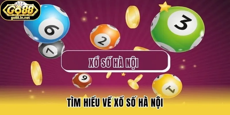 Tìm hiểu về xổ số Hà Nội
