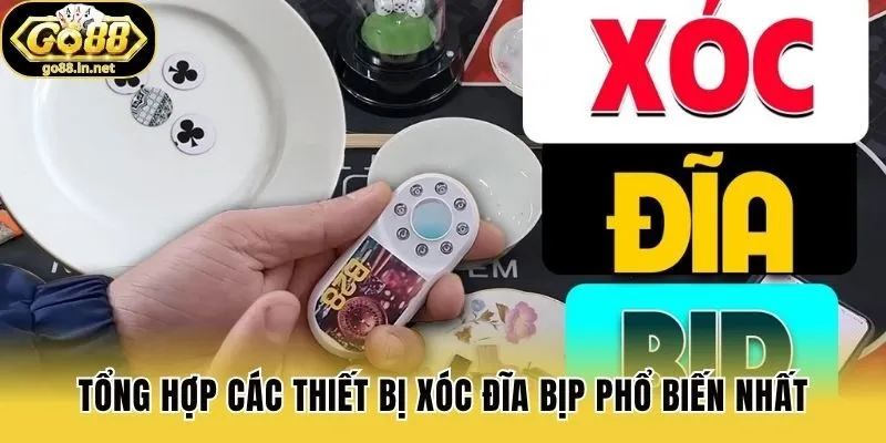 Tổng hợp các thiết bị xóc đĩa bịp phổ biến nhất