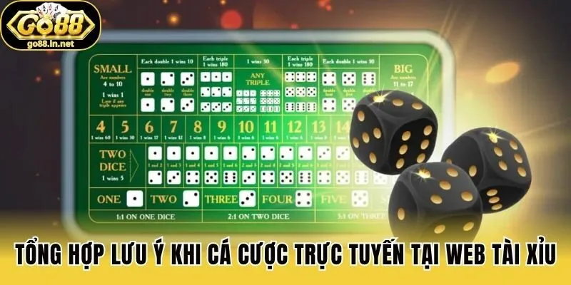 Tổng hợp lưu ý khi cá cược trực tuyến tại web tài xỉu